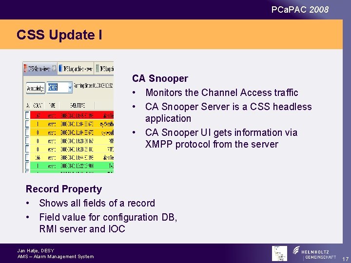 PCa. PAC 2008 CSS Update I CA Snooper • Monitors the Channel Access traffic