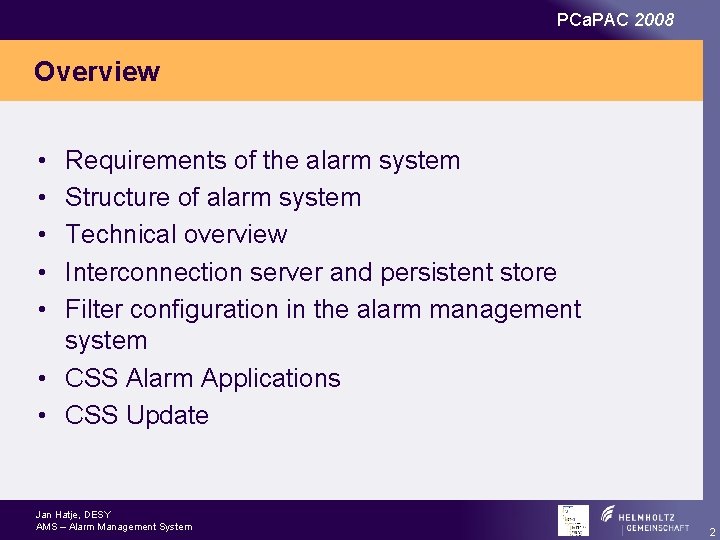 PCa. PAC 2008 Overview • • • Requirements of the alarm system Structure of