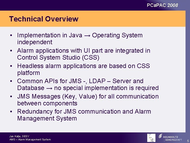 PCa. PAC 2008 Technical Overview • Implementation in Java → Operating System independent •