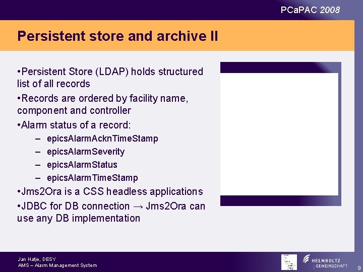PCa. PAC 2008 Persistent store and archive II • Persistent Store (LDAP) holds structured