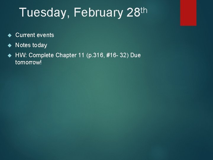 th Tuesday, February 28 Current events Notes today HW: Complete Chapter 11 (p. 316,