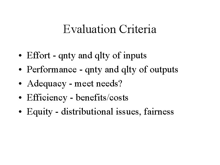 Evaluation Criteria • • • Effort - qnty and qlty of inputs Performance - Evaluation Criteria • • • Effort - qnty and qlty of inputs Performance -
