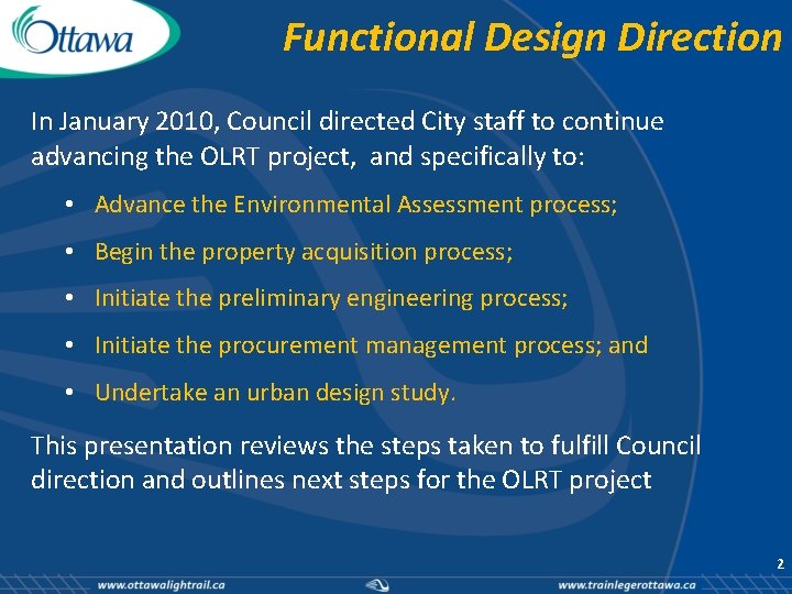 Functional Design Direction In January 2010, Council directed City staff to continue advancing the