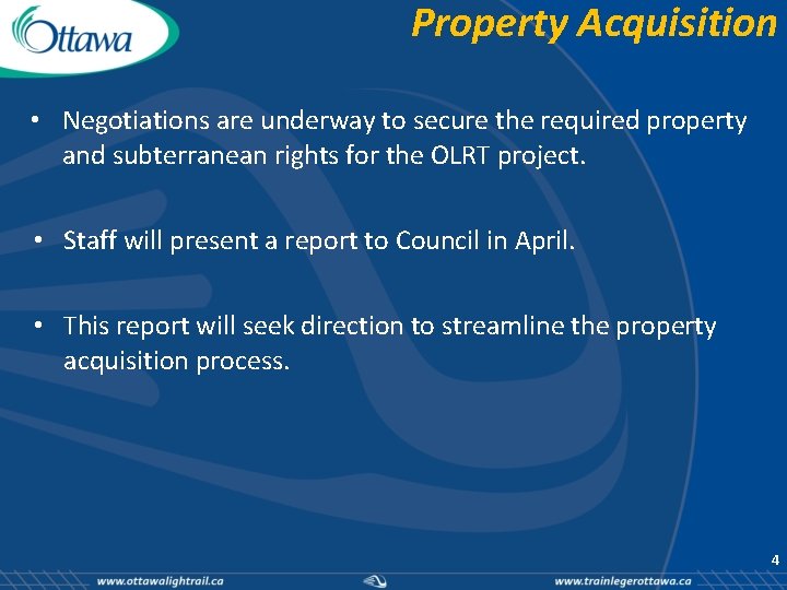 Property Acquisition • Negotiations are underway to secure the required property and subterranean rights