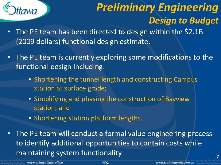 Preliminary Engineering Design to Budget • The PE team has been directed to design