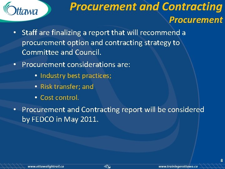 Procurement and Contracting Procurement • Staff are finalizing a report that will recommend a