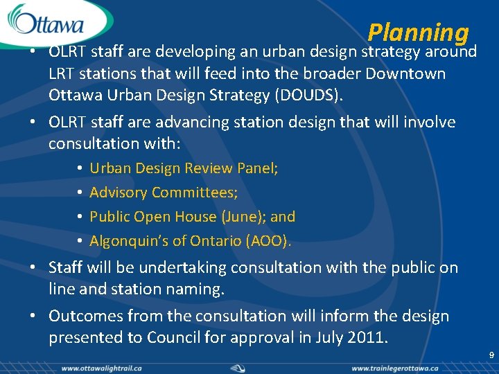 Planning • OLRT staff are developing an urban design strategy around LRT stations that