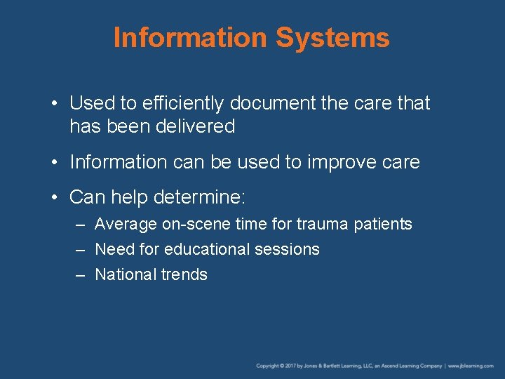 Information Systems • Used to efficiently document the care that has been delivered • Information Systems • Used to efficiently document the care that has been delivered •