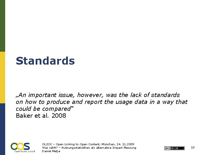 Standards „An important issue, however, was the lack of standards on how to produce