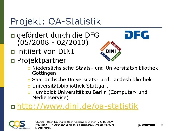 Projekt: OA-Statistik gefördert durch die DFG (05/2008 - 02/2010) p initiiert von DINI p