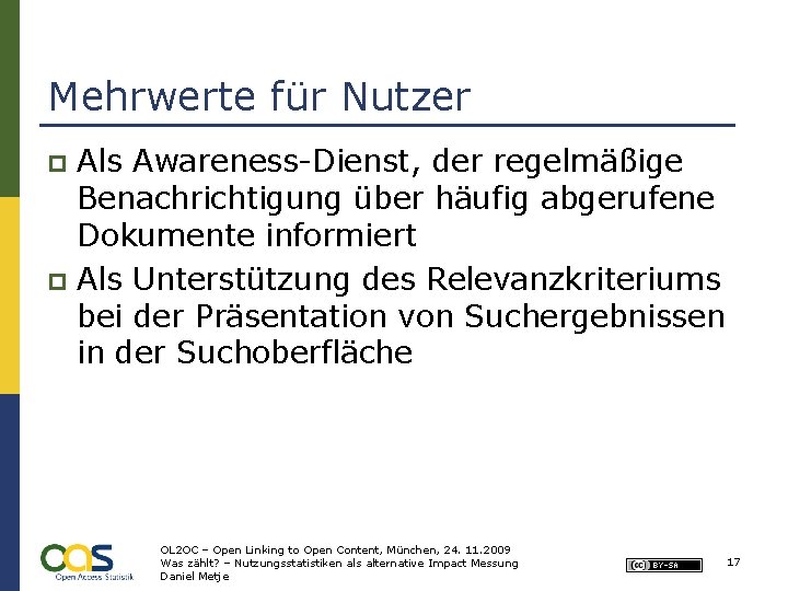 Mehrwerte für Nutzer Als Awareness-Dienst, der regelmäßige Benachrichtigung über häufig abgerufene Dokumente informiert p