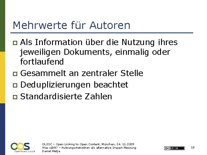 Mehrwerte für Autoren Als Information über die Nutzung ihres jeweiligen Dokuments, einmalig oder fortlaufend