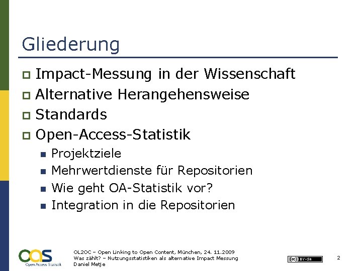 Gliederung Impact-Messung in der Wissenschaft p Alternative Herangehensweise p Standards p Open-Access-Statistik p n