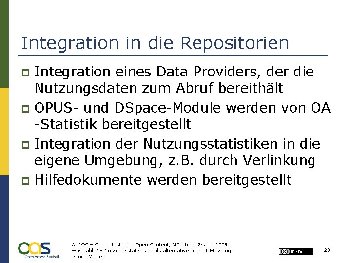 Integration in die Repositorien Integration eines Data Providers, der die Nutzungsdaten zum Abruf bereithält