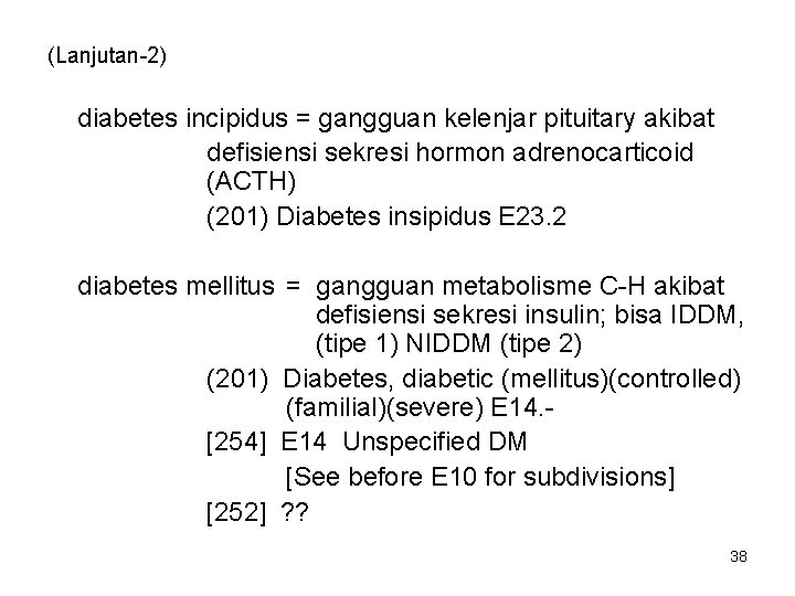 (Lanjutan-2) diabetes incipidus = gangguan kelenjar pituitary akibat defisiensi sekresi hormon adrenocarticoid (ACTH) (201)