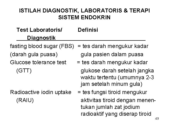 ISTILAH DIAGNOSTIK, LABORATORIS & TERAPI SISTEM ENDOKRIN Test Laboratoris/ Definisi Diagnostik fasting blood sugar