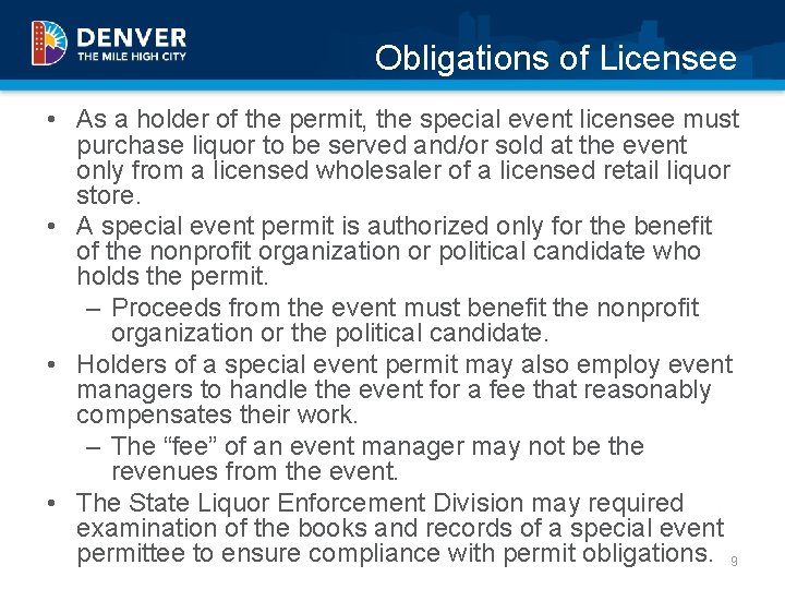 Obligations of Licensee • As a holder of the permit, the special event licensee