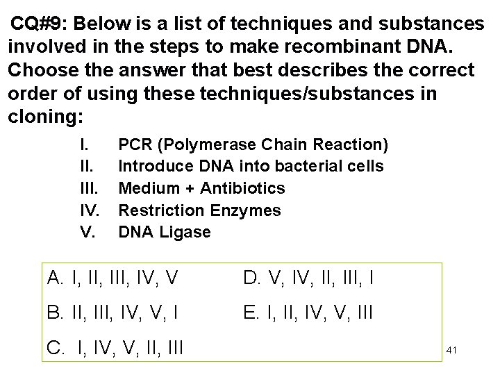 CQ#9: Below is a list of techniques and substances involved in the steps to