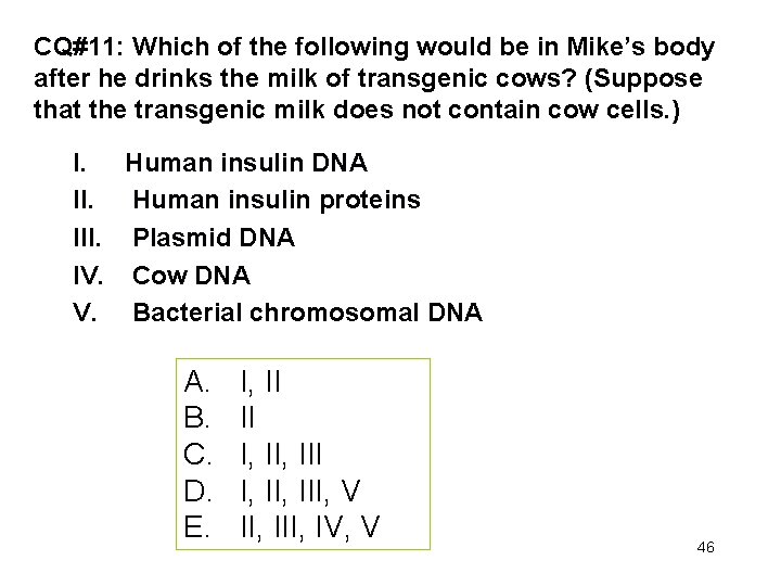 CQ#11: Which of the following would be in Mike’s body after he drinks the