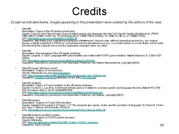 Credits Except as indicated below, images appearing in this presentation were created by the