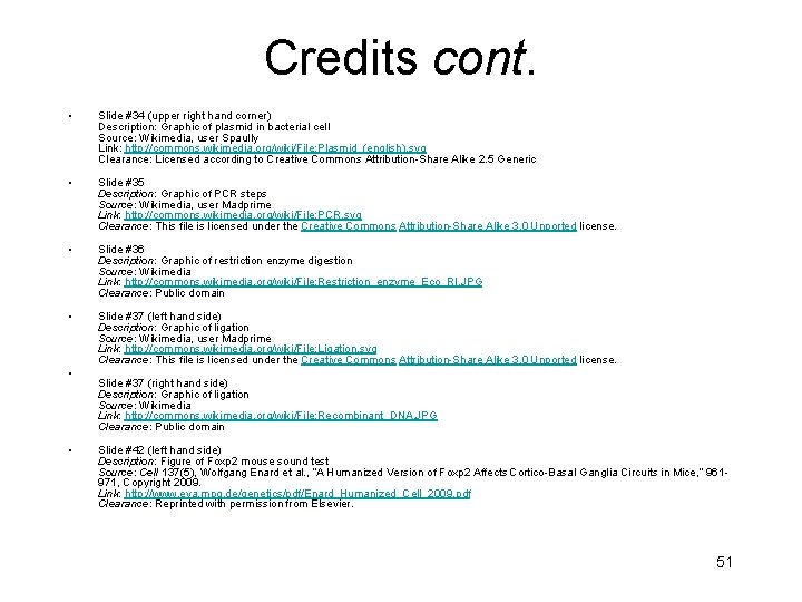 Credits cont. • Slide #34 (upper right hand corner) Description: Graphic of plasmid in