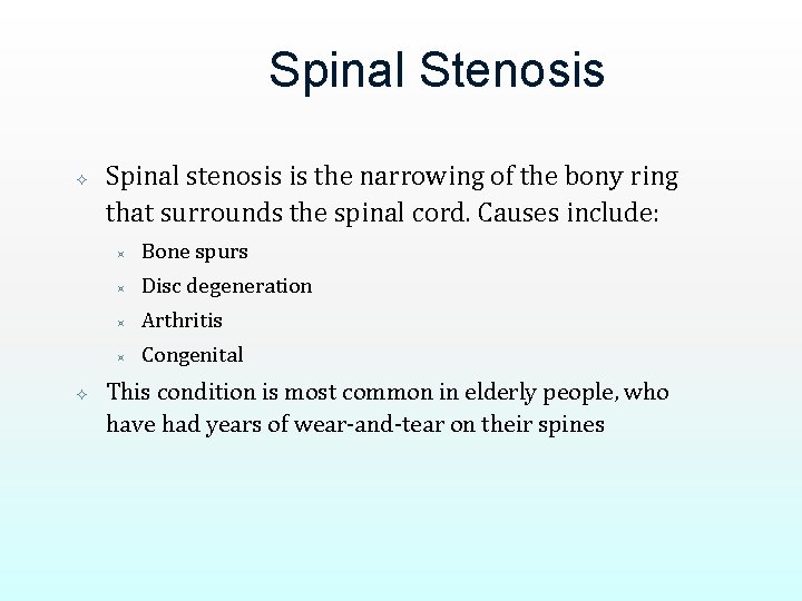 Spinal Stenosis Spinal stenosis is the narrowing of the bony ring that surrounds the