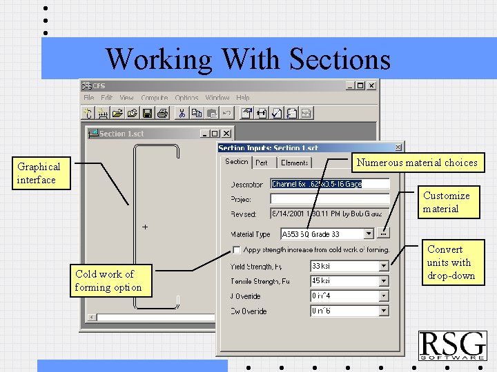 Working With Sections Numerous material choices Graphical interface Customize material Cold work of forming