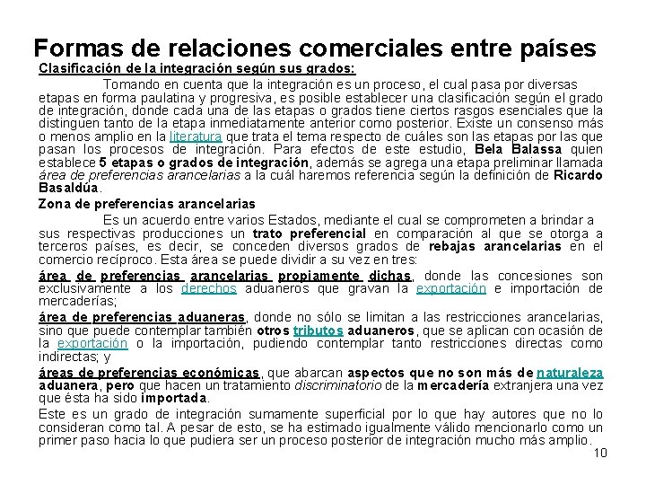 Formas de relaciones comerciales entre países Clasificación de la integración según sus grados: Tomando