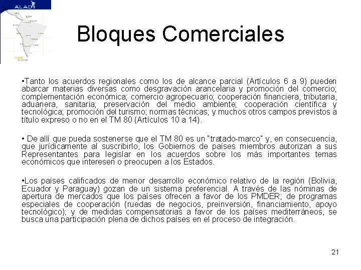 Bloques Comerciales • Tanto los acuerdos regionales como los de alcance parcial (Artículos 6