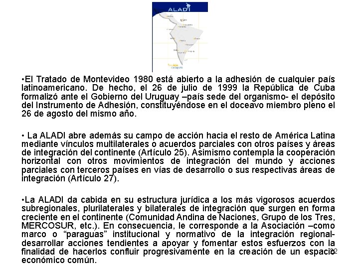  • El Tratado de Montevideo 1980 está abierto a la adhesión de cualquier