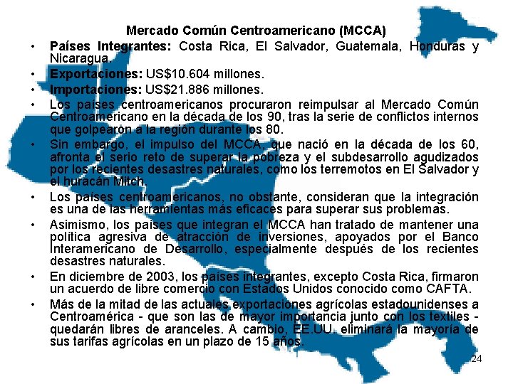  • • • Mercado Común Centroamericano (MCCA) Países Integrantes: Costa Rica, El Salvador,