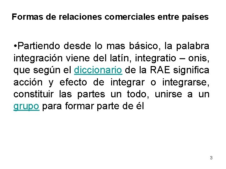 Formas de relaciones comerciales entre países • Partiendo desde lo mas básico, la palabra