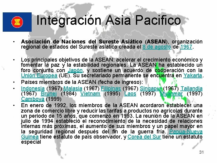 Integración Asia Pacifico • Asociación de Naciones del Sureste Asiático (ASEAN), organización regional de