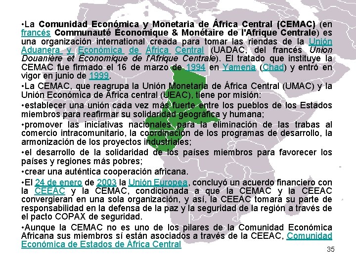  • La Comunidad Económica y Monetaria de África Central (CEMAC) (en francés Communauté