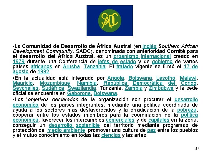  • La Comunidad de Desarrollo de África Austral (en inglés Southern African Development