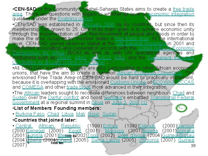  • CEN-SAD or the Community of Sahel-Saharan States aims to create a free