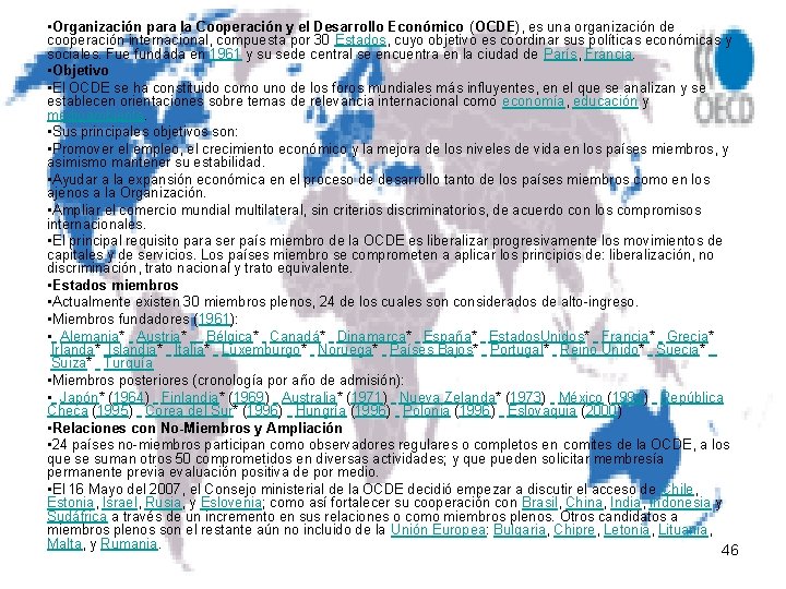  • Organización para la Cooperación y el Desarrollo Económico (OCDE), es una organización