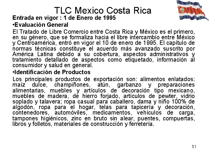 TLC Mexico Costa Rica Entrada en vigor : 1 de Enero de 1995 •