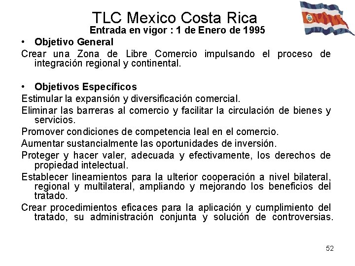 TLC Mexico Costa Rica Entrada en vigor : 1 de Enero de 1995 •