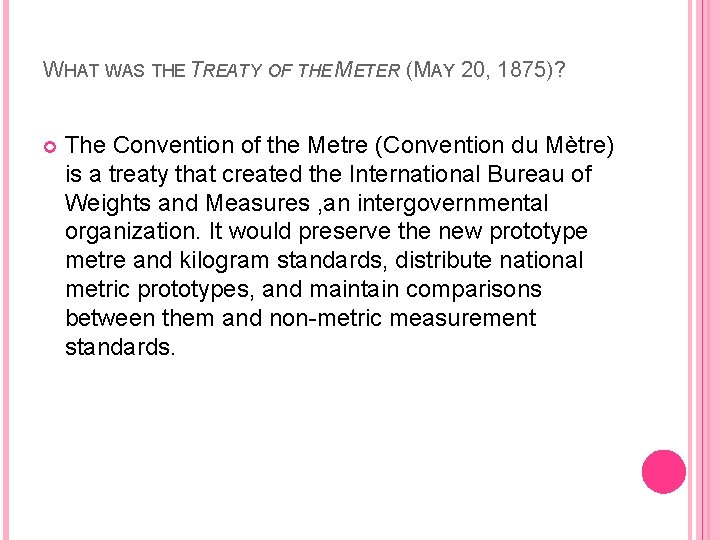 WHAT WAS THE TREATY OF THE METER (MAY 20, 1875)? The Convention of the