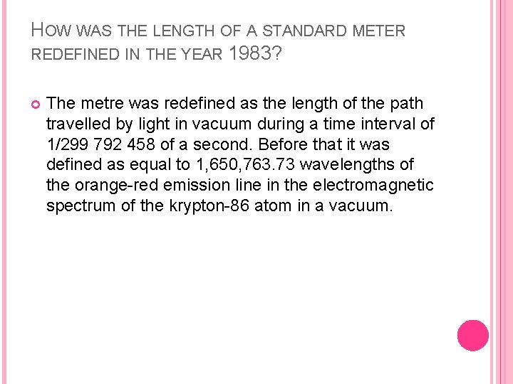 HOW WAS THE LENGTH OF A STANDARD METER REDEFINED IN THE YEAR 1983? The