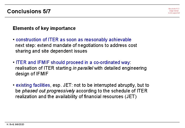 Conclusions 5/7 Elements of key importance • construction of ITER as soon as reasonably