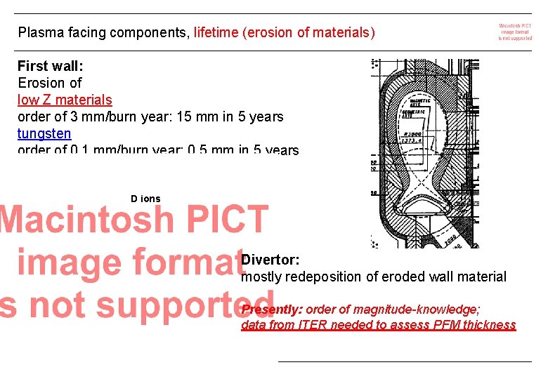 Plasma facing components, lifetime (erosion of materials) First wall: Erosion of low Z materials