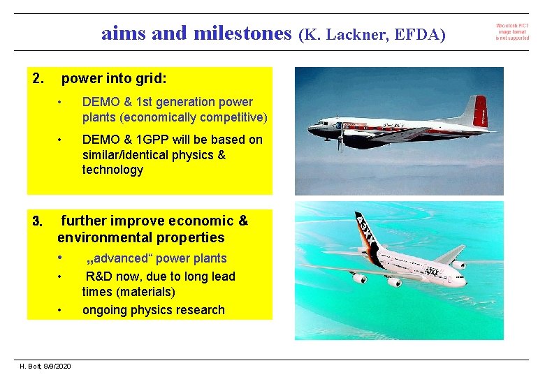 aims and milestones (K. Lackner, EFDA) 2. 3. power into grid: • DEMO &