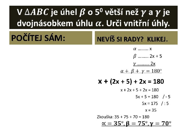  POČÍTEJ SÁM: NEVÍŠ SI RADY? KLIKEJ. • 