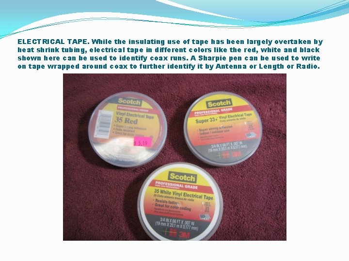 ELECTRICAL TAPE. While the insulating use of tape has been largely overtaken by heat ELECTRICAL TAPE. While the insulating use of tape has been largely overtaken by heat