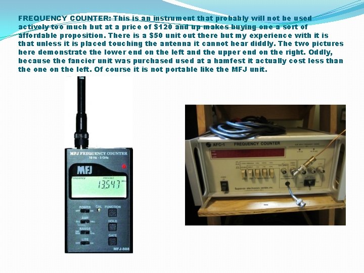 FREQUENCY COUNTER: This is an instrument that probably will not be used actively too