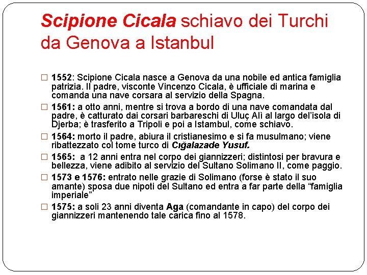 Scipione Cicala schiavo dei Turchi da Genova a Istanbul � 1552: Scipione Cicala nasce