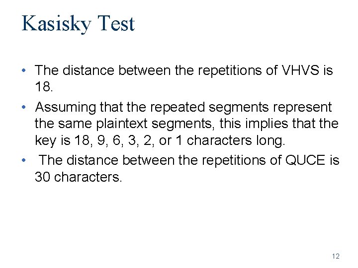 Kasisky Test • The distance between the repetitions of VHVS is 18. • Assuming