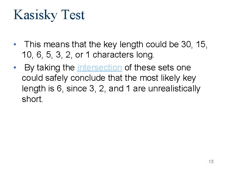 Kasisky Test • This means that the key length could be 30, 15, 10,